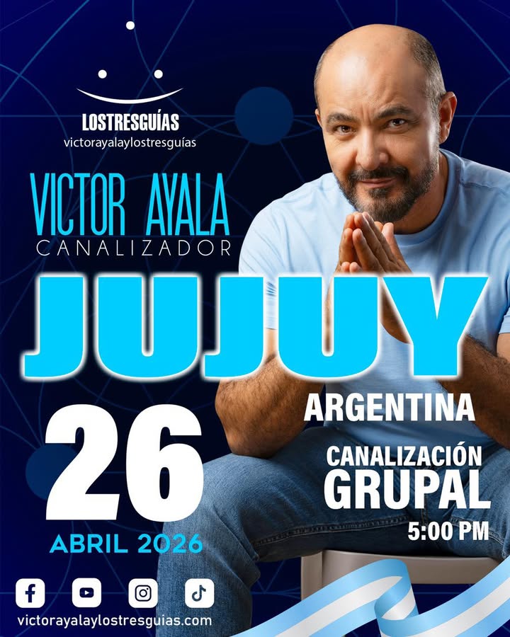 Canalización Grupal en Jujuy, Argentina – 26 de Abril 2026, 5:00 PM | Víctor Ayala y Los Tres Guías